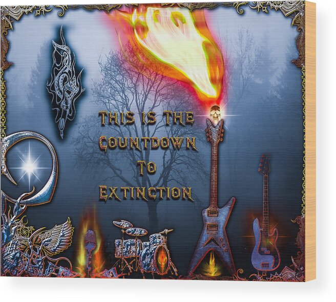 Hard Rock Music Wood Print featuring the digital art Countdown to Extinction by Michael Damiani