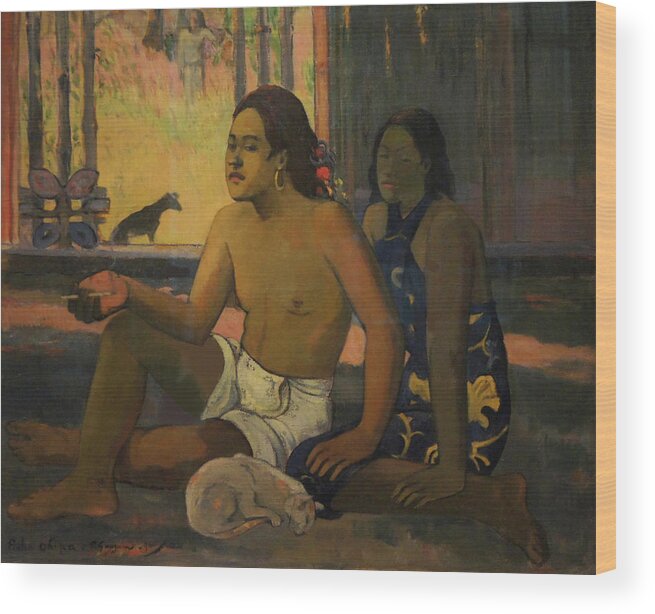 Eiaha Ohipa (do Not Work) Wood Print featuring the painting Eiaha Ohipa Do Not Work by Paul Gauguin