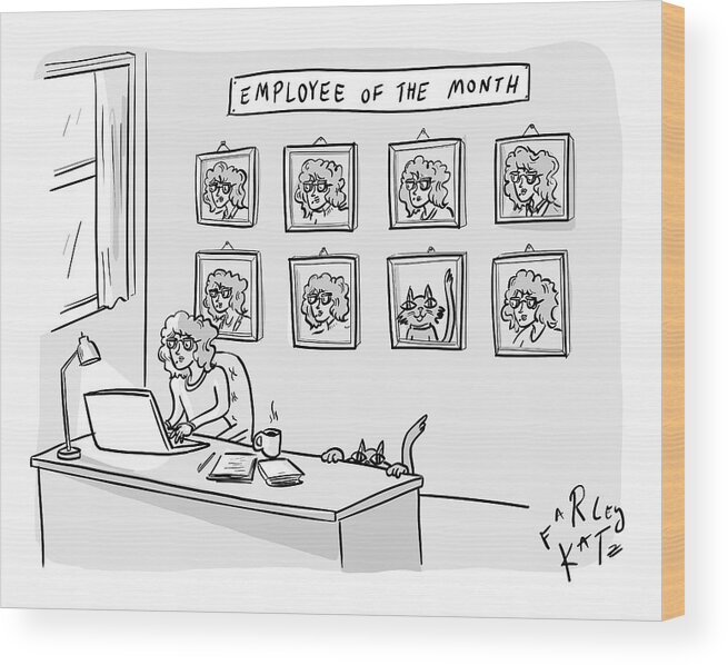 A24662 Wood Print featuring the drawing Employee Of The Month by Farley Katz