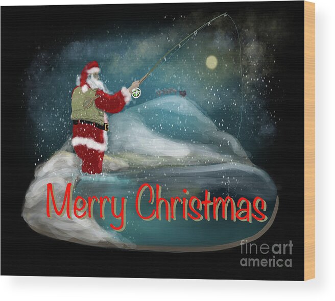 Happy Holidays Wood Print featuring the digital art Fly Fishing Santa by Doug Gist