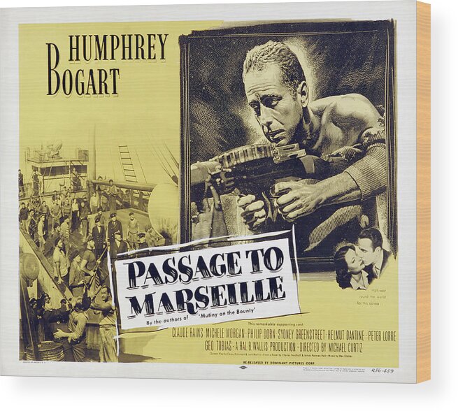 Passage Wood Print featuring the mixed media Movie poster for ''Passage to Marseille'', with Humphrey Bogart, 1944 by Movie World Posters