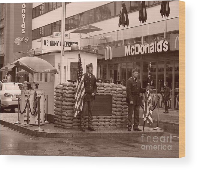 Berlin Wood Print featuring the photograph Check Point Charlie by Tiziana Maniezzo