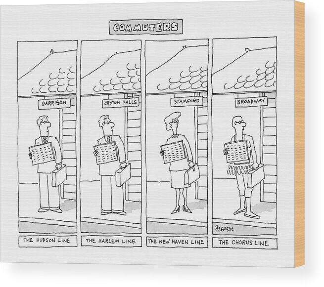 Workers Regional Fashion Suburban Trains Entertainment Regional New York City

(commuters From Different Towns And Train Lines. The Commuter From 'broadway' And The Train Line 'the Chorus Line Wood Print featuring the drawing Commuters by Jack Ziegler