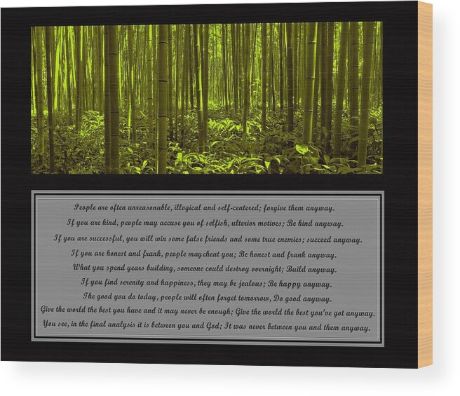 Mother Teresa Wood Print featuring the photograph Do It Anyway Bamboo Forest by David Dehner