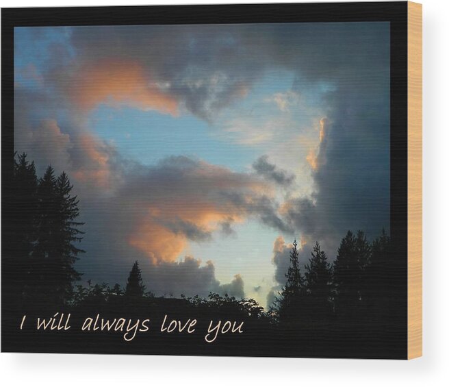 Love Wood Print featuring the photograph I Will Always Love You by Gallery Of Hope 