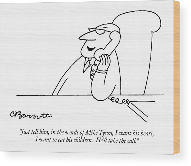 Tyson Wood Print featuring the drawing Just Tell by Charles Barsotti