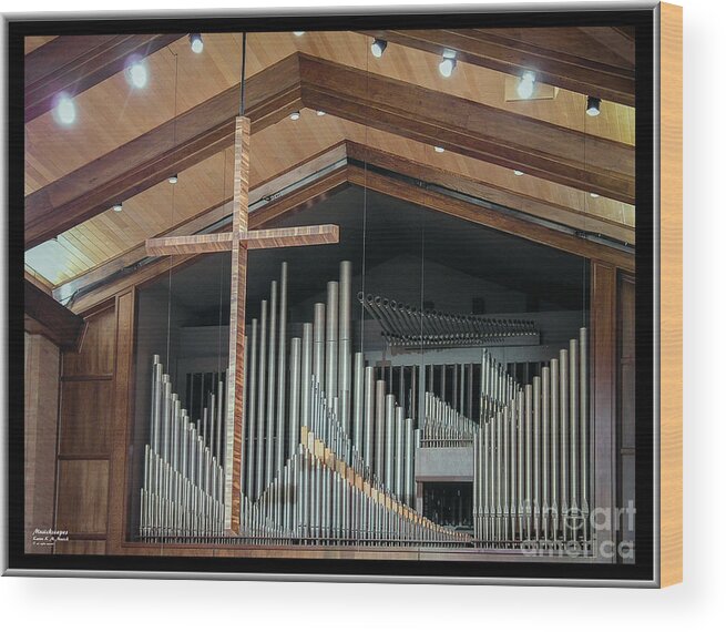 Chapelwood Wood Print featuring the photograph Of the Cross and Pipes by Karen Musick