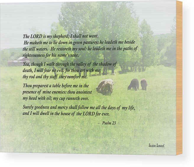Religious Wood Print featuring the photograph Psalm 23 The Lord Is My Shepherd by Susan Savad