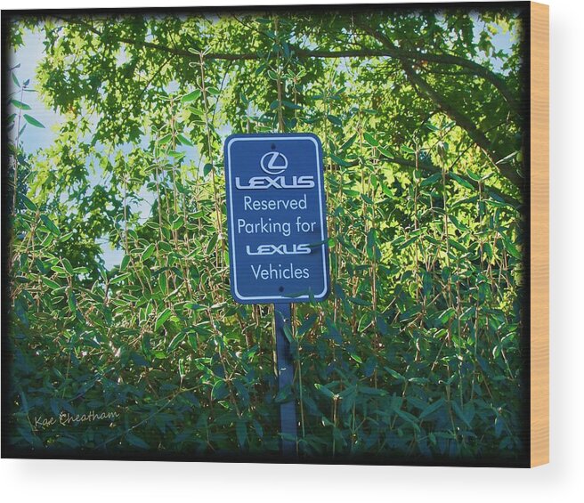 Parking Space Wood Print featuring the photograph Special Treatment by Kae Cheatham