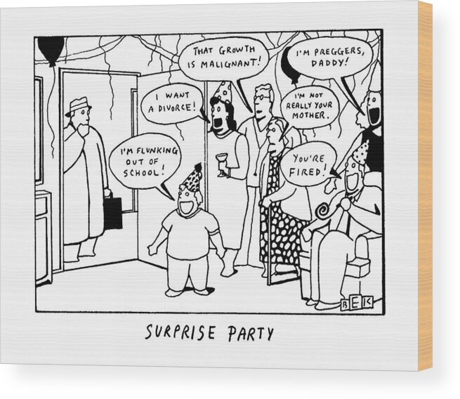 Trends Wood Print featuring the drawing Surprise Party by Bruce Eric Kaplan