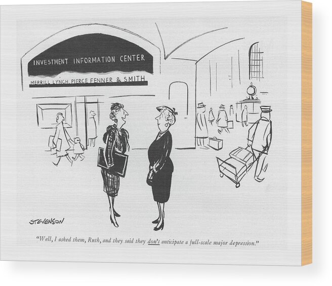 93754 Jst James Stevenson (two Matrons In Grand Central At The Investment Information Center Of Merrill Wood Print featuring the drawing Well, I Asked Them, Ruth, And They Said by James Stevenson