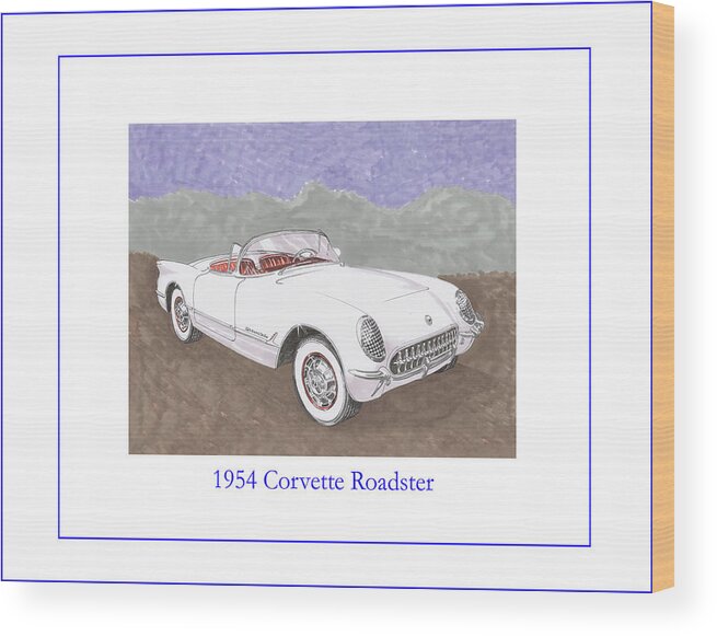1954 Corvette Roadster Wood Print featuring the painting 1954 Corvette Roadster by Jack Pumphrey