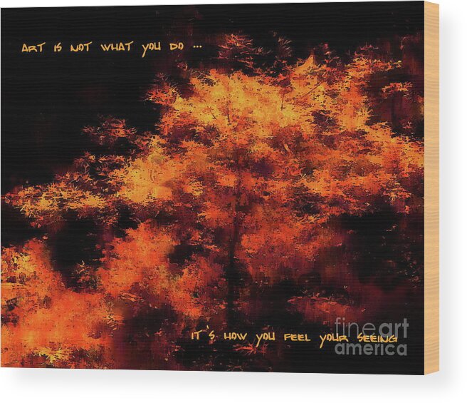 Digital Photo Art Wood Print featuring the mixed media Art is not ... by Tim Richards