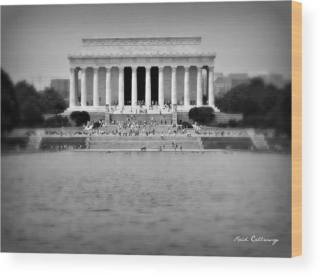 Reid Callaway Freedom In Focus Wood Print featuring the photograph Freedom In Focus The Lincoln Monument by Reid Callaway