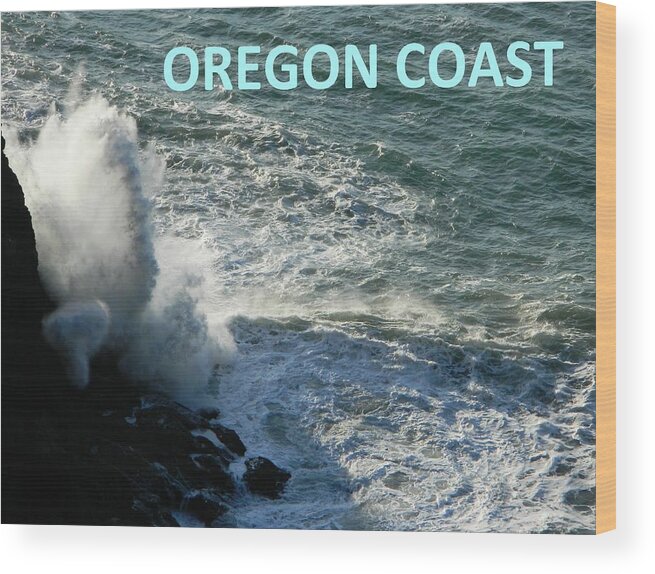 Oregon Wood Print featuring the photograph Oregon Coast Splash by Gallery Of Hope 