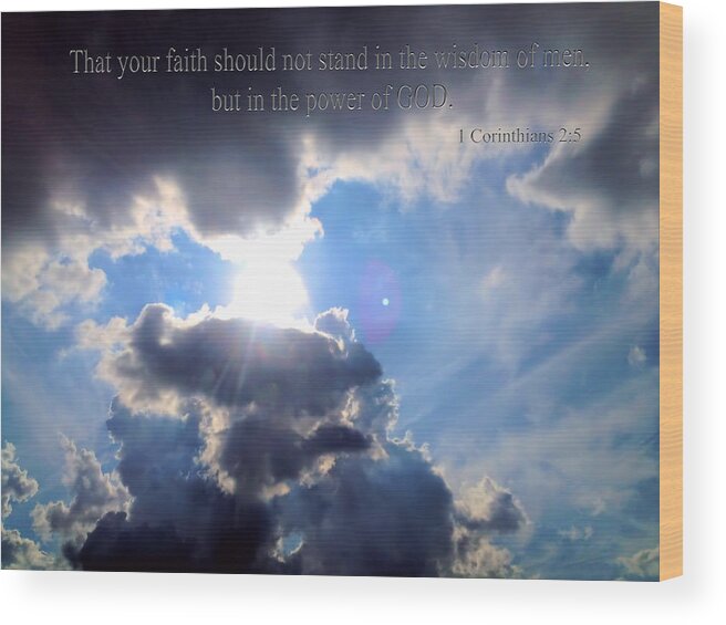 1 Corinthians 2:5 Wood Print featuring the photograph Power Of God by Morgan Carter