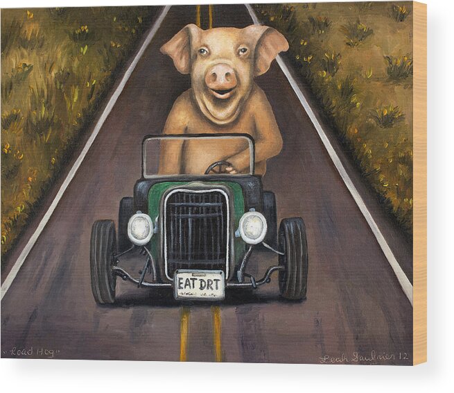 Road Hog Wood Print featuring the painting Road Hog by Leah Saulnier The Painting Maniac