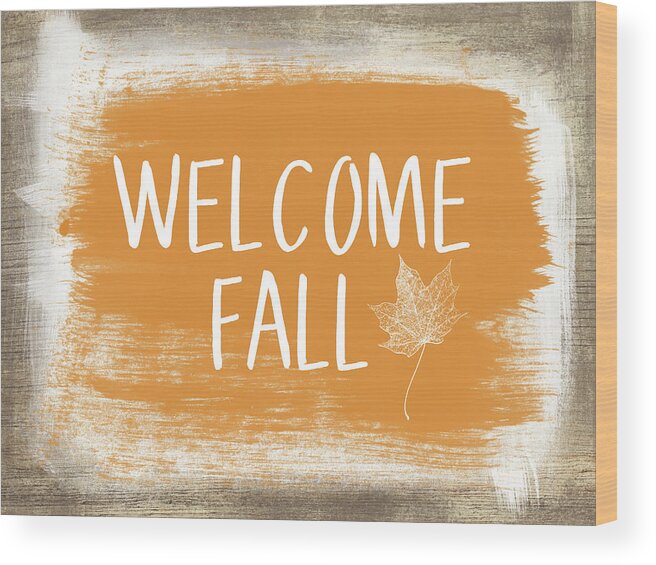 Fall Wood Print featuring the painting Welcome Fall Sign- Art by Linda Woods by Linda Woods