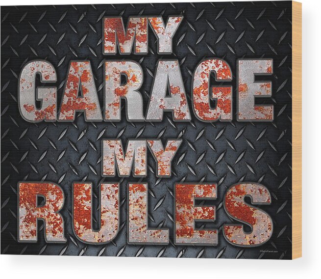 D100749 - My Rules Garage Wood Print featuring the digital art D100749 - My Rules Garage by Retroplanet