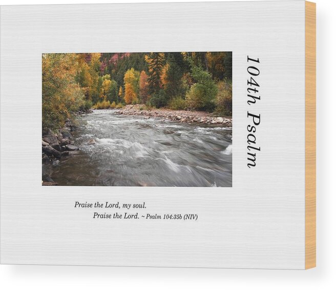 Richard E. Porter Wood Print featuring the photograph 104th Psalm-Foliage and Stream by Richard Porter