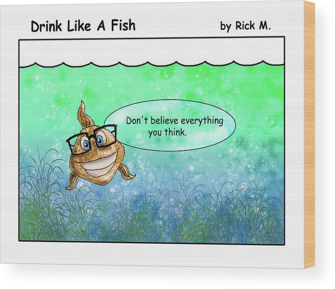 Alcoholism Wood Print featuring the digital art Drink Like A Fish 12 by Rick Mosher