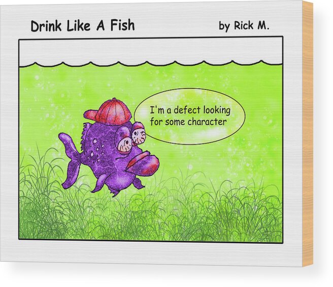 Alcoholism Wood Print featuring the digital art Drink Like A Fish 5 by Rick Mosher