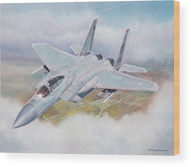 Aircraft Wood Print featuring the painting F-15C Eagle by Douglas Castleman