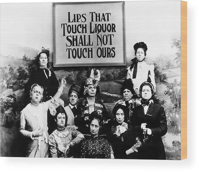 Prohibition. 20s Wood Print featuring the painting Lips That Touch Liquor Shall Not Touch Ours Prohibition by Tony Rubino