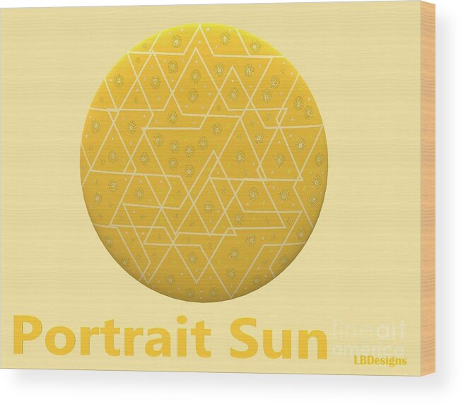 Monochromatic Wood Print featuring the digital art Portrait Sun by LBDesigns