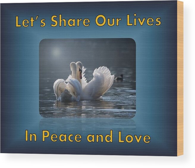 Swans Wood Print featuring the photograph Swans Peace and Love by Nancy Ayanna Wyatt