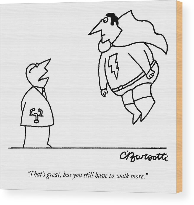 Exercise Superhero Wood Print featuring the drawing A Doctor Speaks To A Superhero With A Lightning by Charles Barsotti