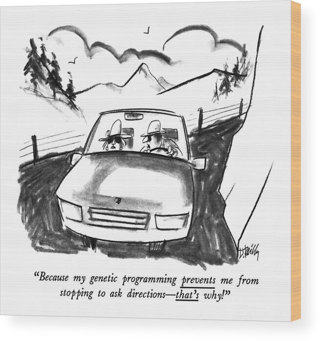 

 Man To Wife In Car. Marriage Wood Print featuring the drawing Because My Genetic Programming Prevents by Donald Reilly