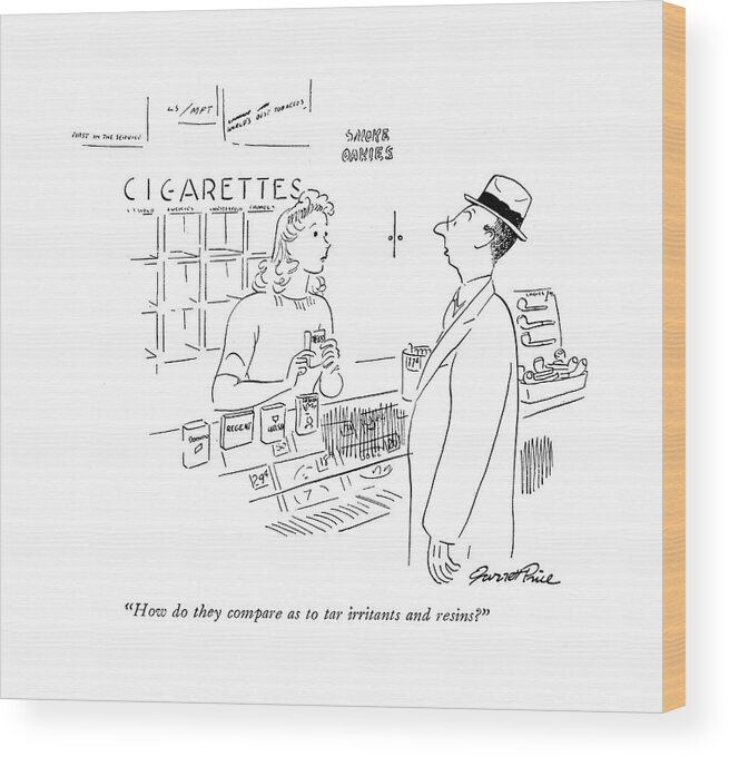 113695 Gpi Garrett Price Male Customer To Pretty Girl Selling Cigarettes. Cigar Cigarette Cigarettes Cigars Customer Customers Girl Health Male Pipe Pipes Pretty Sales Selling Shop Shopping Smoke Smoker Smokers Smokes Smoking Tobacco Wood Print featuring the drawing How Do They Compare As To Tar Irritants by Garrett Price