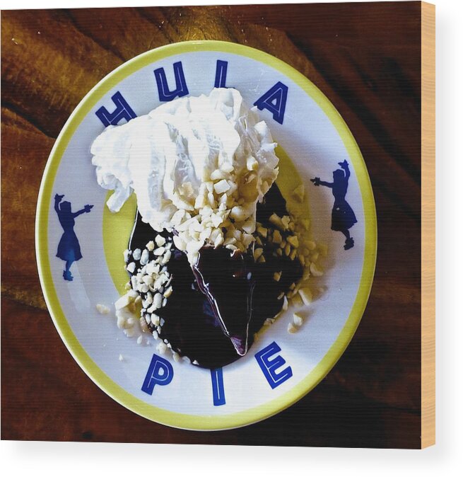 Pie Wood Print featuring the photograph Hula Pie - Hawaiian Speciality by Barbara Zahno