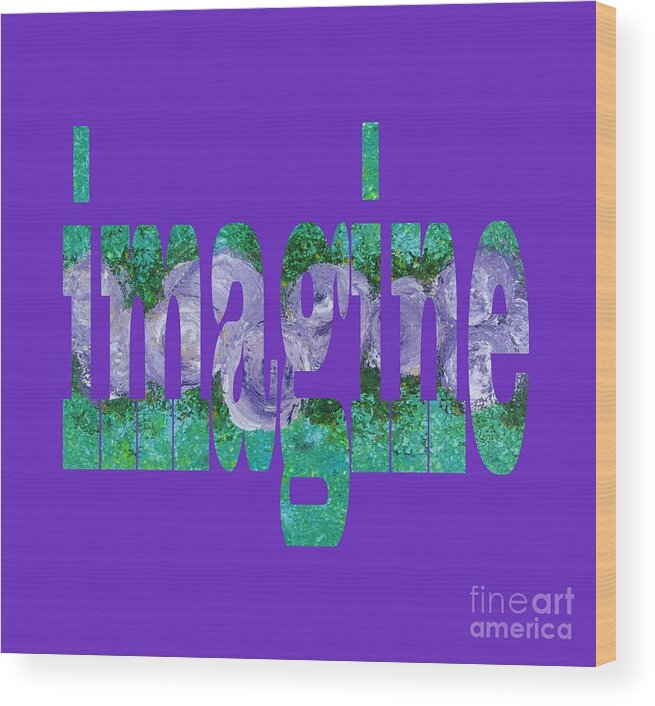 Imagine Wood Print featuring the painting Imagine 1010 by Corinne Carroll