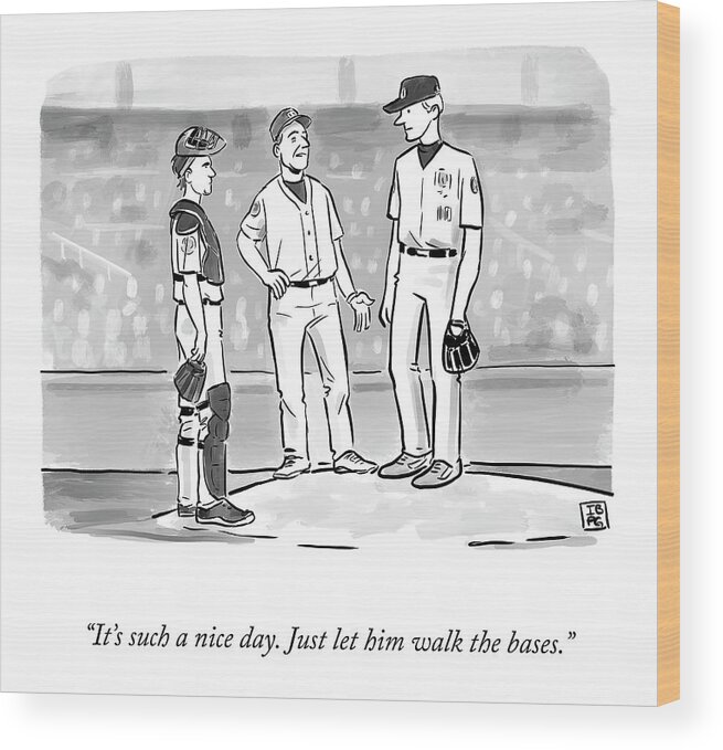 it's Such A Nice Day. Just Let Him Walk The Bases.� Baseball Wood Print featuring the drawing Let Him Walk by Pia Guerra and Ian Boothby