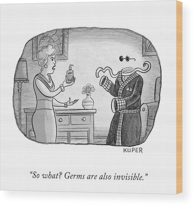 “so What? Germs Are Also Invisible.” Wood Print featuring the drawing Germs Are Also Invisible by Peter Kuper