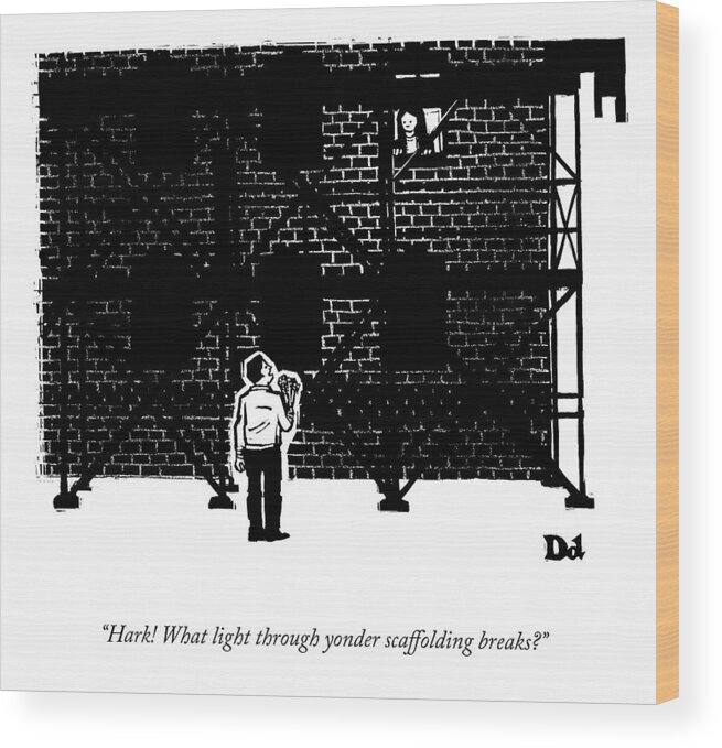 “hark! What Light Through Yonder Scaffolding Breaks?” Wood Print featuring the drawing Light Through Yonder Scaffolding by Drew Dernavich