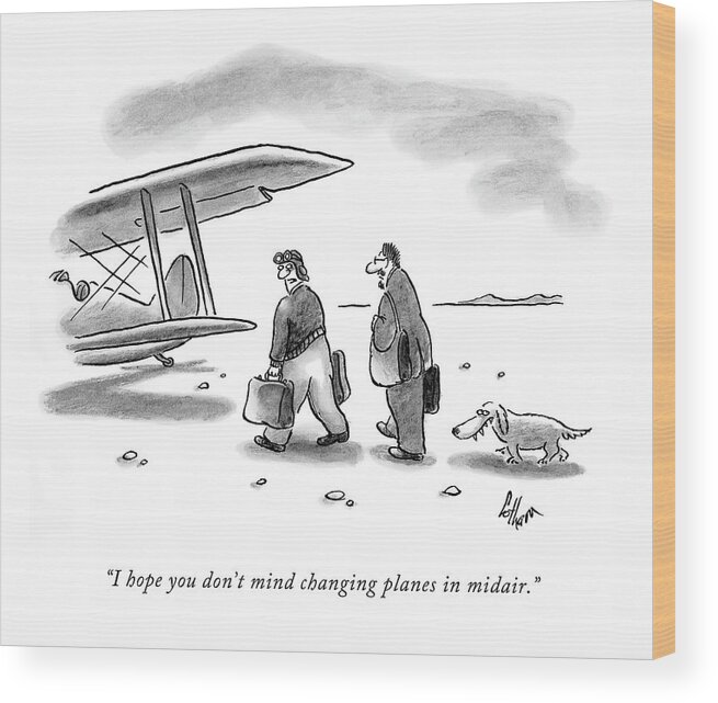 Pilots Wood Print featuring the drawing I Hope You Don't Mind Changing Planes In Midair by Frank Cotham