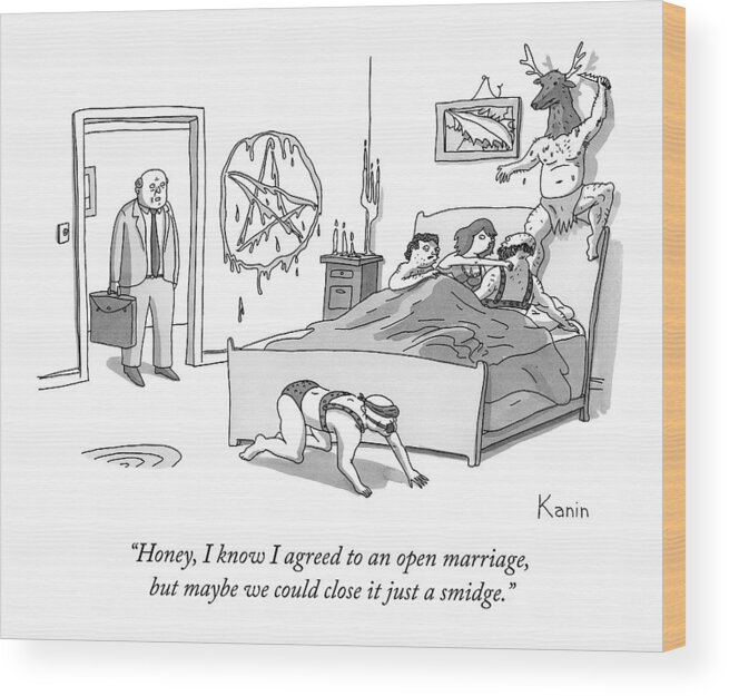 #condenastnewyorkercartoon Wood Print featuring the drawing A Husband Walks Into His Bedroom To Find His Wife by Zachary Kanin