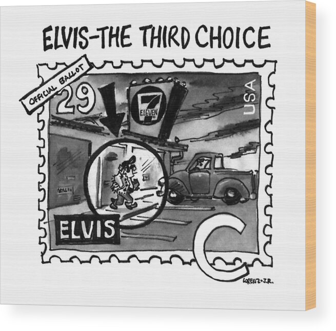 Characters Wood Print featuring the drawing Elvis - The Third Choice by Lee Lorenz