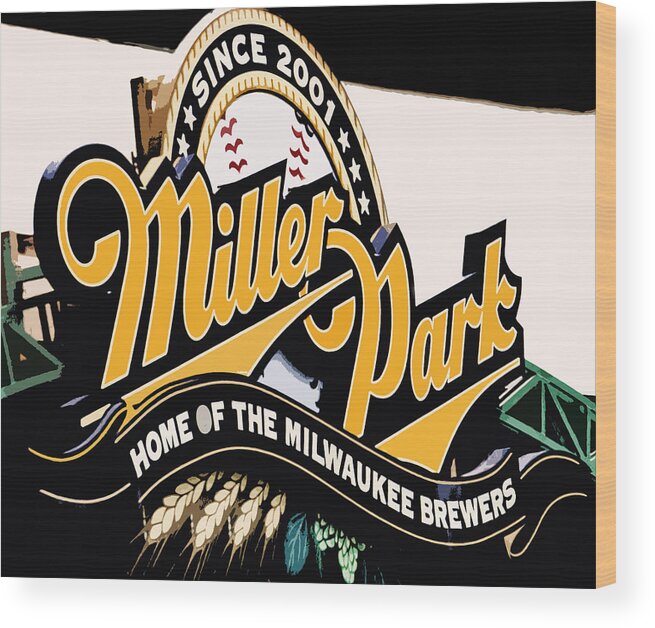 Milwaukee Brewers Wood Print featuring the photograph Home Of The Milwaukee Brewers by Susan McMenamin
