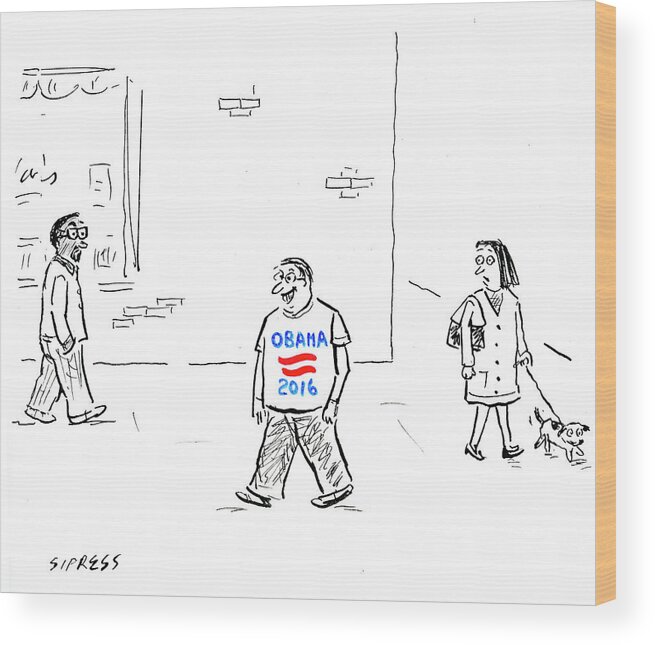 Cartoon Wood Print featuring the drawing Man Wearing An Obama 2016 T Shirt by David Sipress
