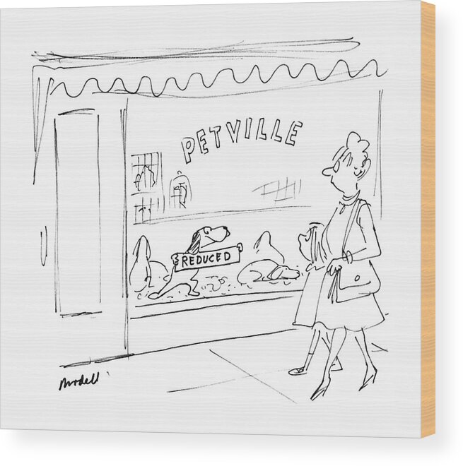 (dog In Window Of Store Called 'petville' Holds Up 'reduced' Sign. Woman And Child Walk Past As They Read The Sign.)
Animals Wood Print featuring the drawing New Yorker June 29th, 1987 by Frank Modell