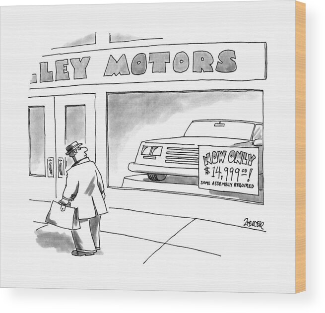 No Caption
A Man Passes An Automobile Showroom With A Sign In The Window That Reads 
No Caption
A Man Passes An Automobile Showroom With A Sign In The Window That Reads 
Modern Life Wood Print featuring the drawing New Yorker March 13th, 1995 by Jack Ziegler
