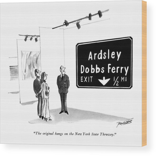 74033 Ppo Peter Porges (security Guard In A Museum Discusses A Turnpike Sign Which Reads: Ardsley/ Dobbs Ferry Exit 1/2 Mi.) 2 Ardsley Art Artists County Discusses Dobbs Exit Ferry Galleries Gallery Guard Highway Museum Museums Reads Regional Security Sign Turnpike Westchester Which Wood Print featuring the drawing The Original Hangs On The New York State Thruway by Peter Porges
