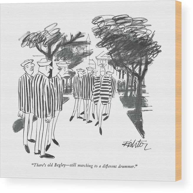 
(at A College Reunion Every Man Is Wearing A Vertically Striped Jacket. Begley's Jacket Is Striped Horizontally.)
Leisure Wood Print featuring the drawing There's Old Begley - Still Marching by Mischa Richter