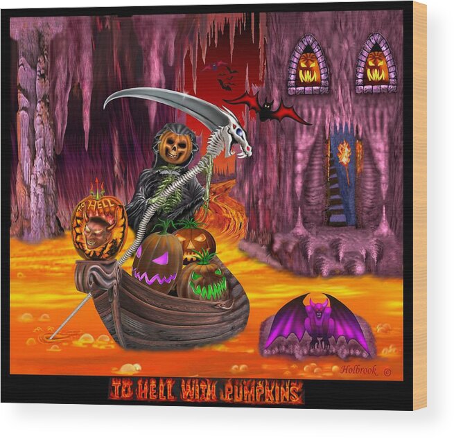 Halloween Wood Print featuring the digital art To Hell With Pumpkins by Glenn Holbrook