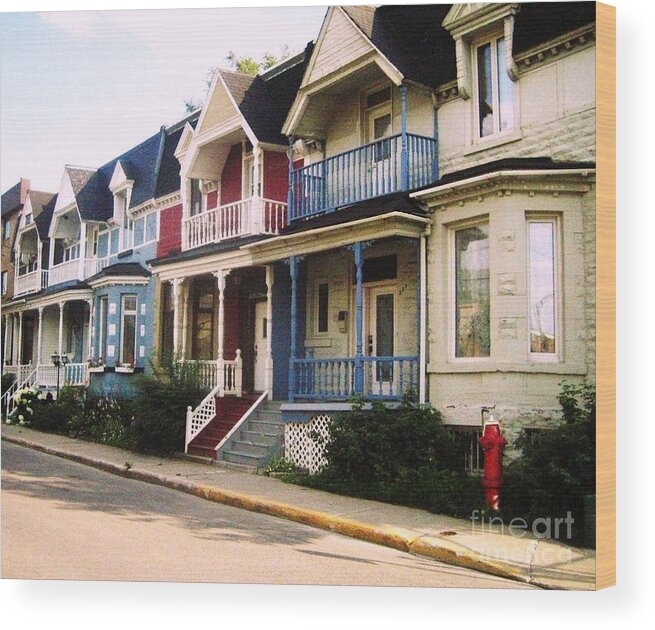 Houses Wood Print featuring the photograph Streets Of Montreal #1 by Reb Frost