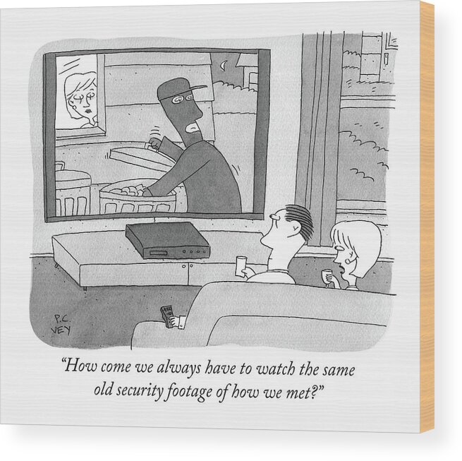 “how Come We Always Have To Watch The Same Old Security Footage Of How We Met?” Trash Wood Print featuring the drawing Couple on couch watches security footage of themselves by Peter C Vey